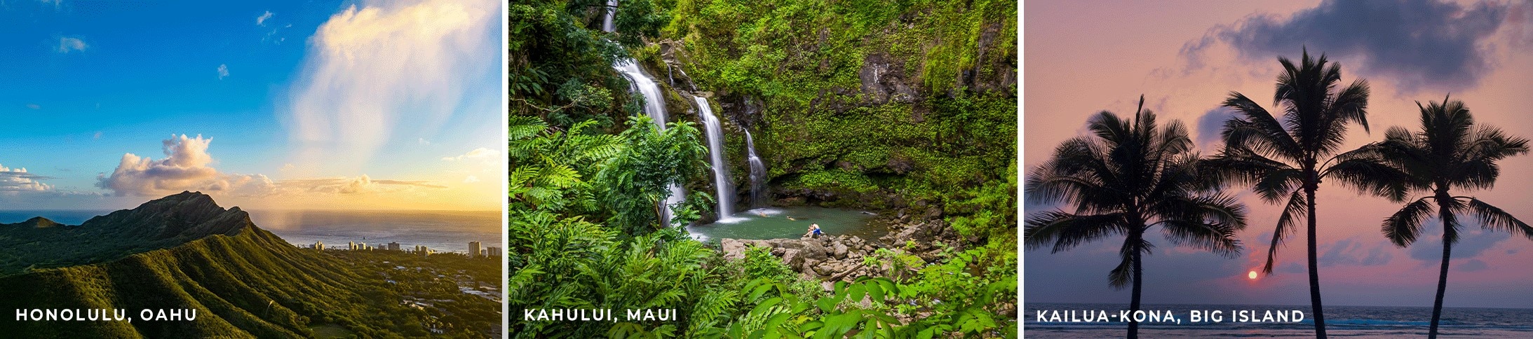 Honolulu, Kahului, and Kailua-Kona